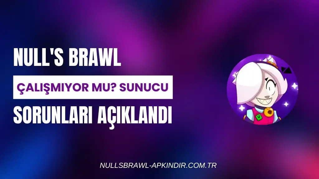 Nulls-Brawl-Calismiyor-mu-Sunucu-Sorunlari-Aciklandi
