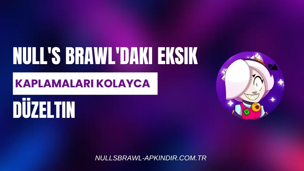 Null's Brawl'daki Eksik Kaplamaları Kolayca Düzeltin